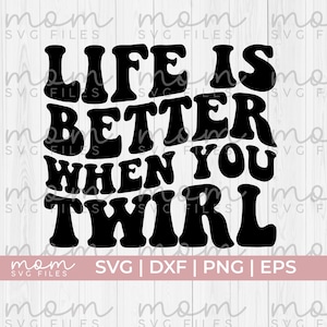 wirbeln svg, wirbeln svg, wirbeln png, Tanz Shirt svg, das Leben ist besser, wenn Sie svg svg, Tänzer svg, lustige Tanz svg, tanzen svg, tanzen Leben