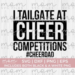 cheer dad Svg Png, funny cheer dad svg, I tailgate at cheer competitions Svg, cheer mom svg, cheer parent svg, funny cheer svg, Cheerleader