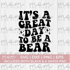 its a great day to be a bear svg png, bear mascot svg, school spirit svg file, sports team svg, game day svg, bear svg for cricut silhouette