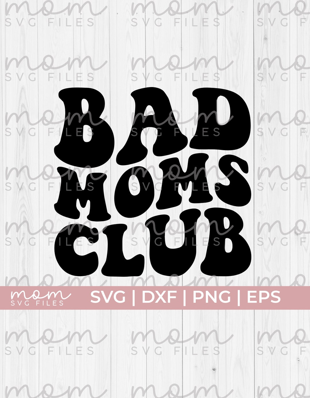 Bad Moms Club Svg Bad Mom Svg Cool Mom Svg Funny Mom Svg Etsy