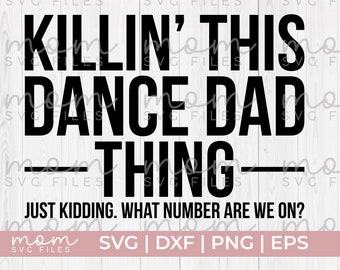 dance dad svg png, dance dad shirt svg, funny dance dad svg, dance svg, dancing svg, dance mom svg, dance team svg, dance cut file, ballet