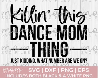 dance mom svg, what number are we on svg, dance mama svg, dance mom squad svg, dancing svg, love dancing svg, dance life svg, ballet svg