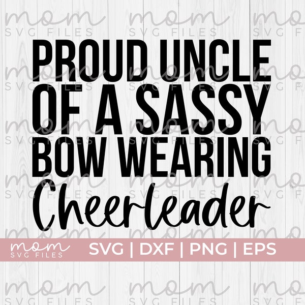 cheer uncle svg, Proud uncle of a sassy bow wearing cheerleader svg, cheer family svg, Cheerleader svg, cheer life svg, cheerleading svg