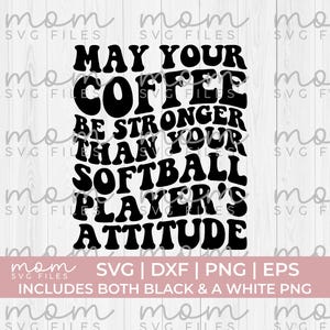 softball mom svg png, may your coffee be stronger than your softball svg, softball svg png, softball mama svg, softball dad Svg Png