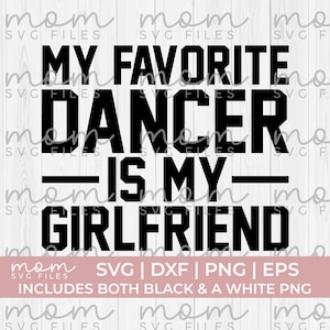 Namorado dançante svg png, Minha dançarina favorita é minha namorada svg, dança namorado svg png, dança engraçada svg png, dançarina svg png, camisa de dança svg