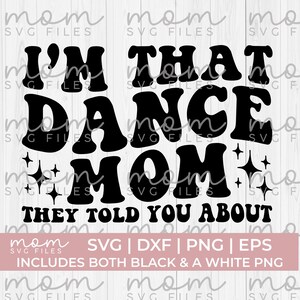 dance mom svg png, I&#39;m that dance mom svg, dance mama svg, dance svg, funny dance svg, dance team svg, dancer svg, dancing svg png