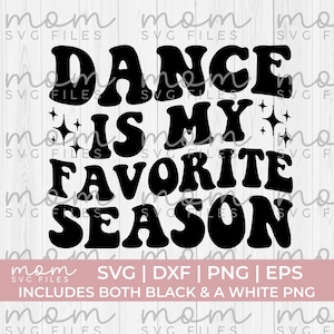 Tanz-Svg Png, Tanz ist meine Lieblingsjahreszeit-Svg Png, Tänzer-Svg Png, Tanz-Mama-Svg-Png, Tanzlehrer-Svg, Tanz-Shirt-Spng, lustiger Tanz