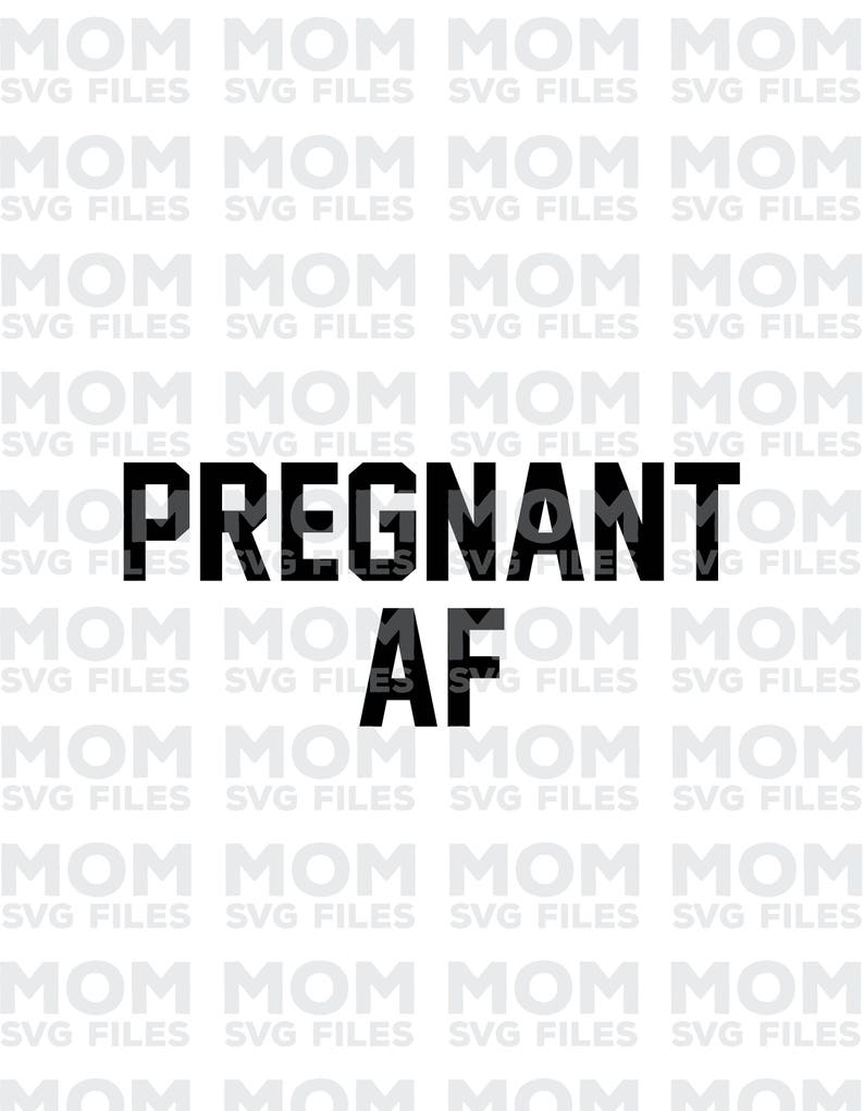 Download Pregnant Af Svg Filemom Svg Filemother Svg Filefunny Mom Etsy