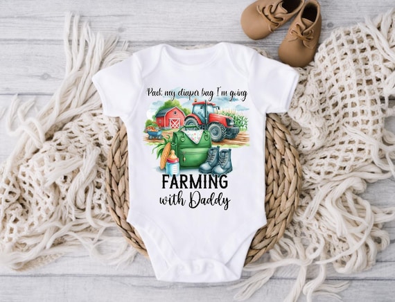 Pack My Diaper Bag I'm Going Farming With Daddy Baby Bodysuit