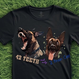 Malinois 2 Brain Cells Shirt, Funny Malinois Gift, Dutch Shepherd Shirt, Bitework Shirt, Schutzhund, PSA, Funny Dog Shirt