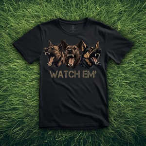 Watch Em&#39; Bark Bite Working Dog T-Shirt German Shepherd Belgian Malinois Mal Dutch Gsd Bitework PSA IGP IPO Ringsport Watch K9