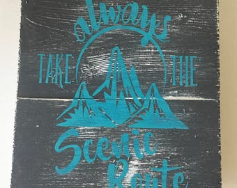 Always Take The Scenic Route Wood Sign