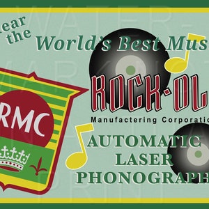 May include: A vintage-style advertisement for Rock-Ola Manufacturing Corporation's Automatic Laser Phonograph. The ad features a green, yellow, and red logo with the initials "RMC" and a crown. The text "Hear the World's Best Music" is displayed above the Rock-Ola logo, which is in red and white with a musical note. The ad also features the text "Automatic Laser Phonograph" in black and white.