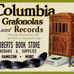 May include: Vintage advertisement for Columbia Grafonolas and Records. The ad features a wooden cabinet-style phonograph with a record player and a stack of records. The text reads "Columbia Grafonolas and Records. The only Instrument with the Non-set Automatic stop. Roberts Book Store. Kodaks & Supplies. Hamilton - Mont."