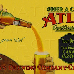 May include: Vintage advertisement for Atlas Certificate Beer. The image shows a bottle pouring beer into a glass, with text that reads "Insist on the green label." The ad also includes the text "Atlas Brewing Company-Chicago."