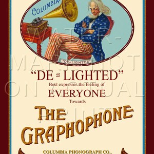 May include: A vintage advertisement for the Columbia Graphophone. The image features Uncle Sam sitting in a chair, listening to a gramophone. The text reads "DE = LIGHTED" Best expresses the feeling of EVERYONE Towards THE GRAPHOPHONE. COLUMBIA PHONOGRAPH CO., 353 BROADWAY, NEW YORK 88 Wabash Ave., Chicago 526 McAllister St., Grand Prize, Paris, 1900 Double Grand Prize, St. Louis, 1904 Grand Prize.