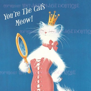 Maravilhosa ilustração colorida da década de 1940 de uma gatinha angorá coquete, "Você é o miado do gato!", usando um espartilho longo, 13x18 cm. Cartão comemorativo.