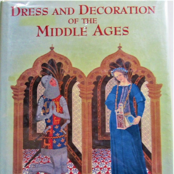 Dress and Decoration of the Middle Ages By Henry Shaw, Editor: William P. Yenne, Hardcover, 1998 Publisher First Glance Books with 192 Pages