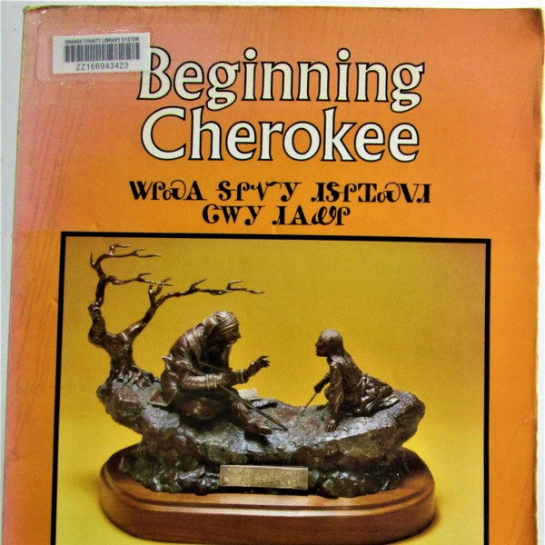 Beginning Cherokee 2nd edition by  Ruth Bradley Holmes & Betty Sharp Smith,  (1977) Paperback, Published by University of Oklahoma Press