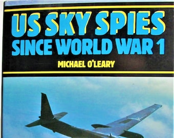 U.S. Sky Spies Since World War 1 (Blandford War Photo-Files) Hardcover, 1986 by Michael O'Leary Published by Blandford Press with 138 Pages