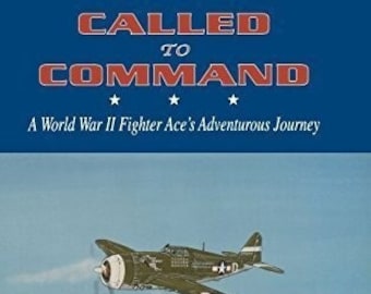 Called to Command: WWII Fighter Ace's Adventure Journey by Lt. General Gerald Johnson USAF Ret. Turner Publications Hardcover 2002 240 Pages