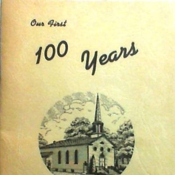 Our First 100 Years : St. John's Evangelical & Reformed Church 215 West Van Buren Avenue Naperville, Illinois 1857-1957, (Paperback, 1957)