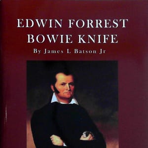 2 Books in one : Edwin Forrest Bowie Knife & Acadia Plantation (Bowie's Home) by James L. Batson Jr, NEW Paperback 1st Ed 2025 with 52 Pages