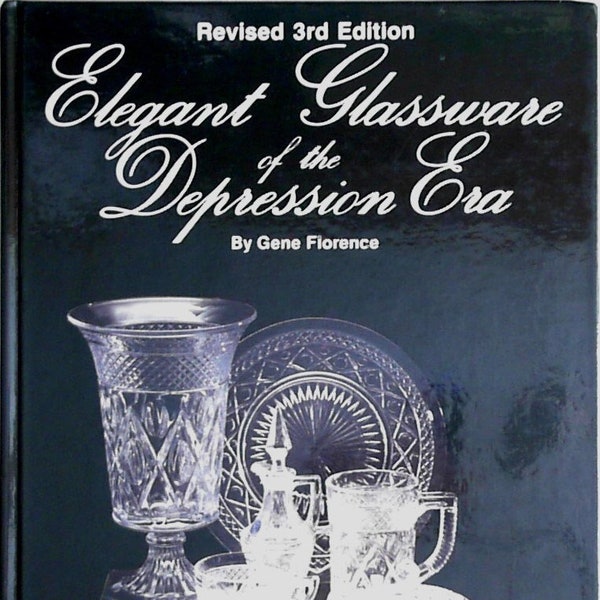 Elegant Glassware of the Depression Era, 3rd Revised Ed. by Gene Florence Hardcover, 1987, published by Collector Books with 174 Pages