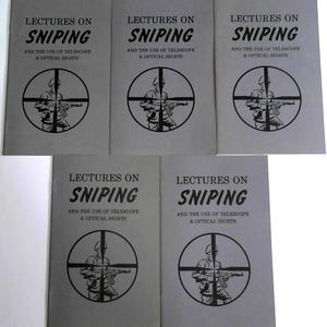 On sale is 5 Copies of Lectures on Sniping and the Use of Telescope & Optical Sights,