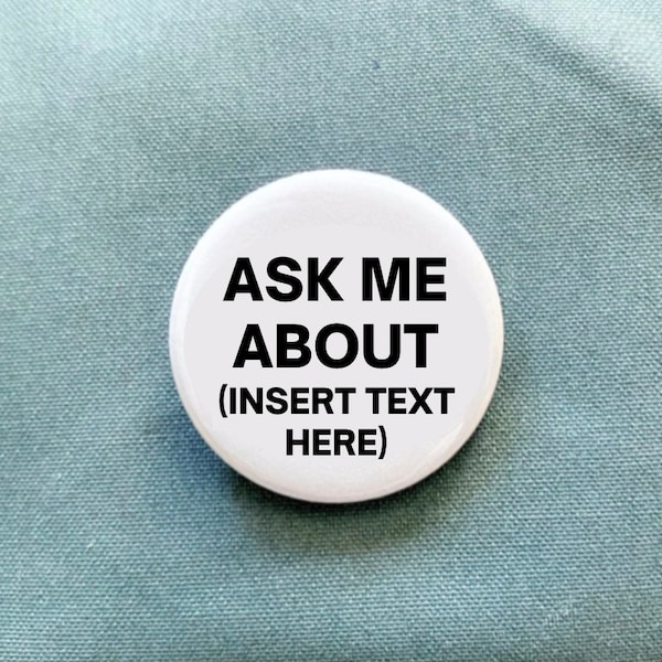 CUSTOM ask me about 1.25" pin