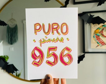 PURO PINCHE 956 Print | Río Grand Valley | Wall Art | Home Decor | Dorm | Latina | Latinx | Chicana | CortezMadeCo