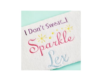 Personalized Gym Towel: Embroidered 'I Don't Sweat I Sparkle'