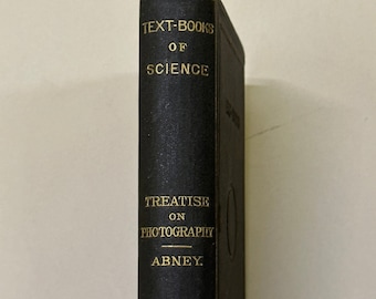 Text-Books of Science, A Treatise on Photography, by Abney, Hardback, 1890