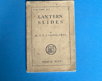 Lantern Slides, by Dr B.T.J. Glover, 1st ed, 1928, 80 Page Booklet