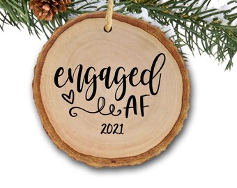 2021 Engaged AF Wood Slice Christmas Ornament, Newly Engaged gift for couple