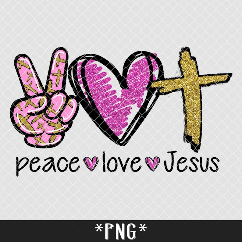 Download Peace love Jesus Sublimation Png Digital Download Jesus ...