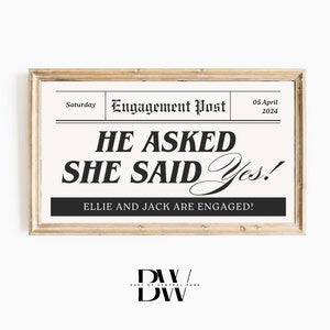 May include: A black and white printable engagement announcement with the text "He Asked She Said Yes!" and "Ellie and Jack are engaged!" in a newspaper style design.