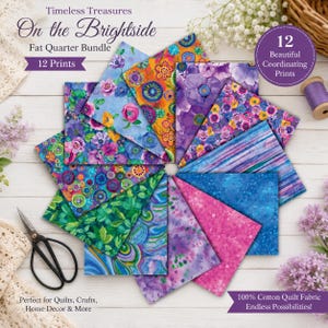 May include: A fat quarter bundle of 12 cotton fabric prints titled Timeless Treasures On the Brightside. The collection features various floral, abstract, and striped patterns in vibrant shades of purple, blue, green, pink, and orange.