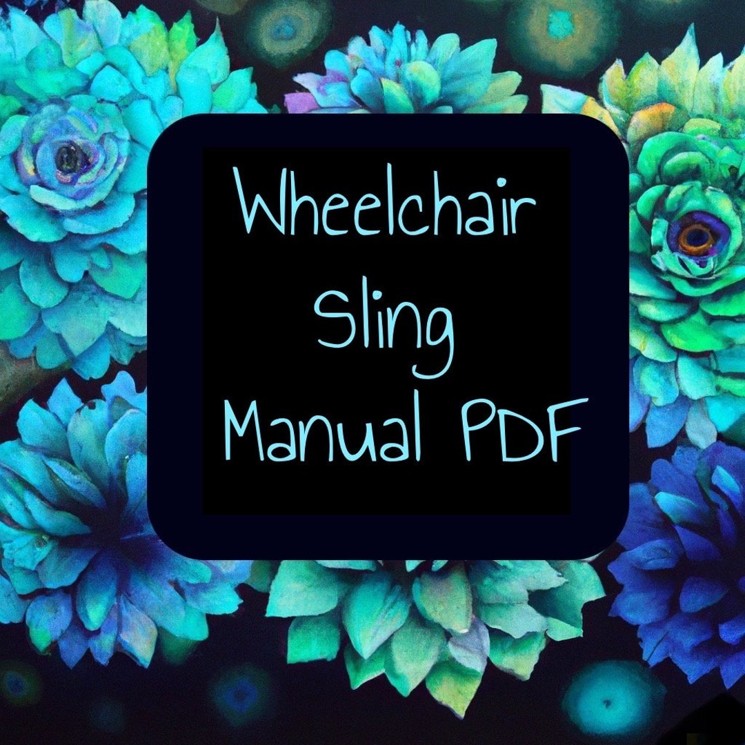 Wheelchair Sling Owners Manual PDF (contains Instructions for ...