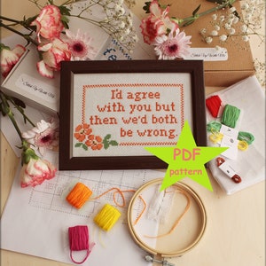 I&#39;d Agree, Embroidery pattern, Cross stitch pattern, Funny quote, PDF pattern, instant download