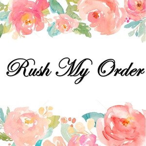 RUSH MY ORDER Please! 1-3 business days. Processing time only.