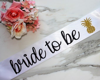 BRIDE TO BE Pineapple Satin Sash. Bride to Be. Pineapple. Tropical Bachelorette. Adjustable Closure. Bachelorette Party Sash. Customizable.