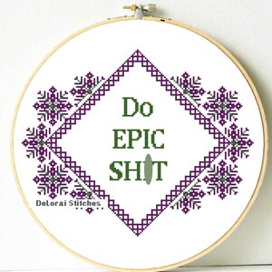 Do epic sh*t. Transgresive  Funny cross stitch pattern. Funny wall decor. Funny office gift. Funny Diy Home decor. Funny Motivational gift.