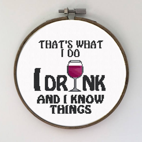 Game of Thrones cross stitch pattern. Game of Thrones quote cross stitch, GOT Drinking quote, Tyrion quote gift, "I drink and I know things*