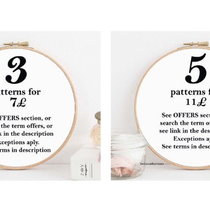 May include: Two white embroidery hoops with black text. The first hoop says "3 patterns for 7&pound;" and the second hoop says "5 patterns for 11&pound;". Both hoops have the same text below: "See OFFERS section, or search the term offers, or see link in the description Exceptions apply. See terms in description"