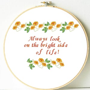 Sunflower cross stitch pattern. "Always look on the Bright side of life" quote. Optimism and hope gift. Pdf Instant download. Monty Python.