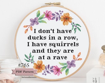 Funny cross stitch pattern I do not have ducks in a row I have squirrels and they are at a rave modern pdf pattern embroidery easy flowers