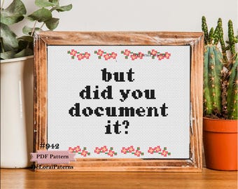 Divertente schema per punto croce da ufficio "ma l'hai documentato?" umorismo sarcastico principiante ghirlanda floreale piccolo veloce minuscolo scherzo sarcastico da ufficio