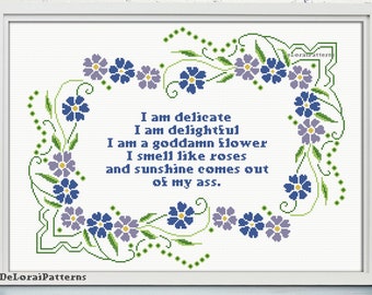 Sarcastic cross stitch pattern. Funny cross stitch wall art. "I am a goddamn flower" Rude,subversive, mature, offensive cross stitch gift.