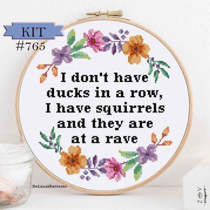 Funny cross stitch kit and pdf pattern "I don't have ducks in a row, I have squirrles and they are at a rave" funny gift DIY craft